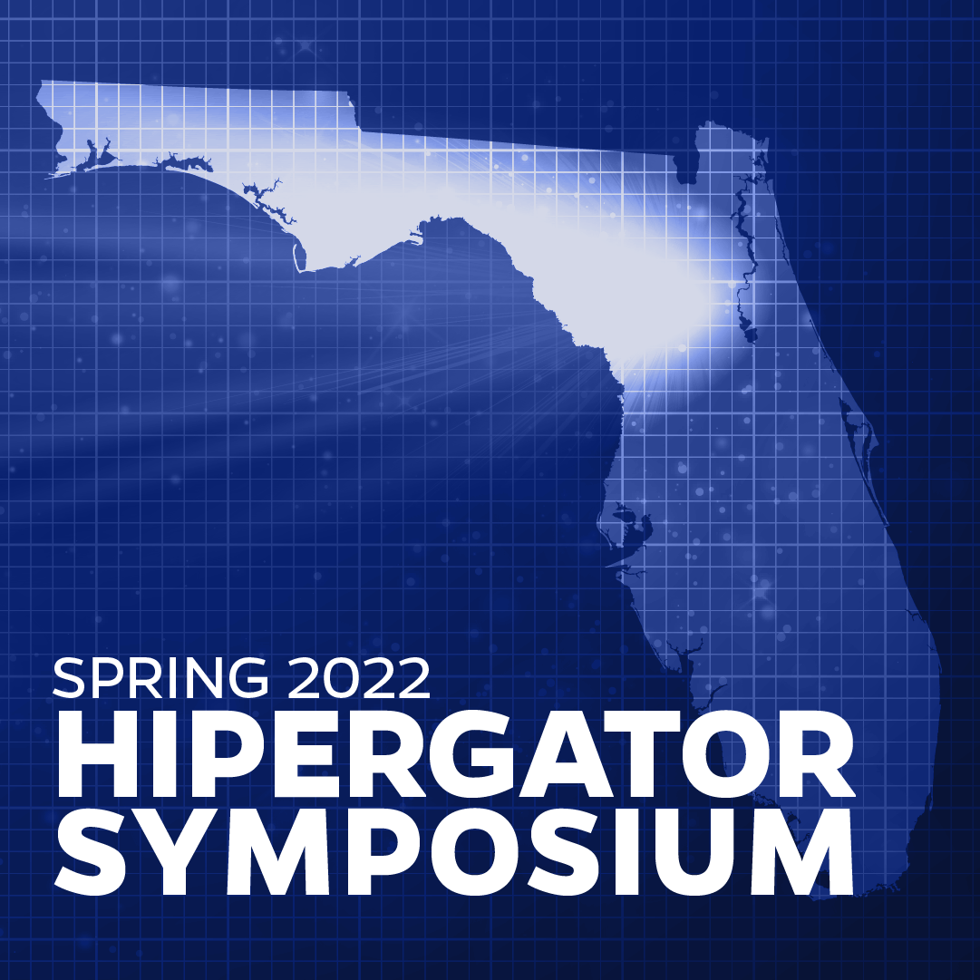 Spring 2022 HiPerGator Symposium